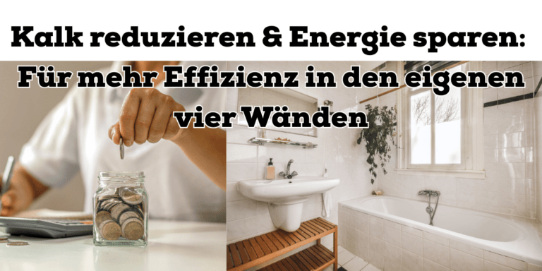 Kalk reduzieren & Energie sparen